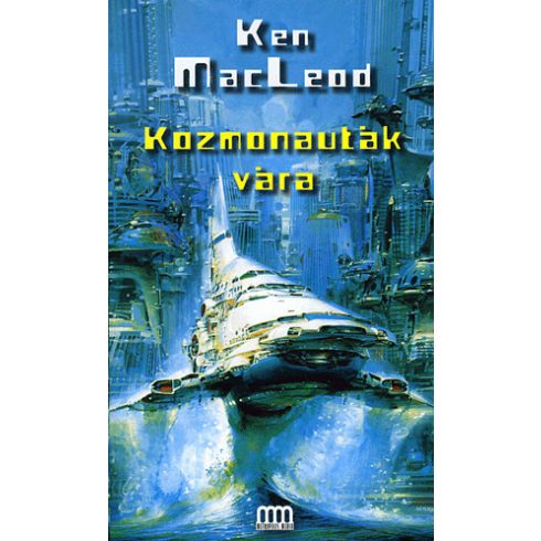 KEN Ken Macleod: Kozmonauták vára