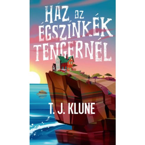 T. J. Klune: Ház az égszínkék tengernél