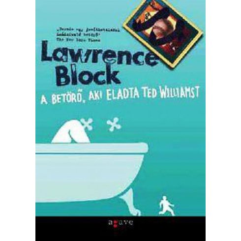 Lawrence Block: A betörő, aki eladta Ted Williamst