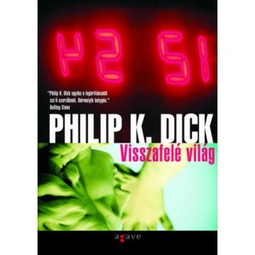 Philip K. Dick: Visszafelé világ