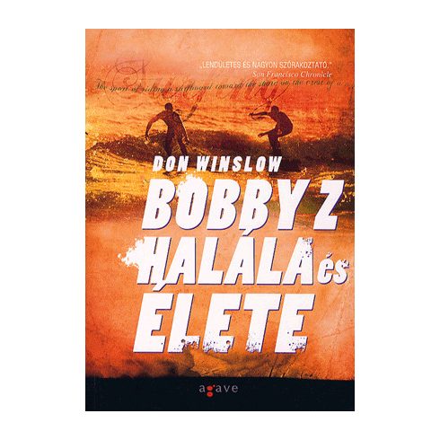 Don Winslow: Bobby z halála és élete