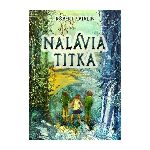 Róbert Katalin: Nalávia titka