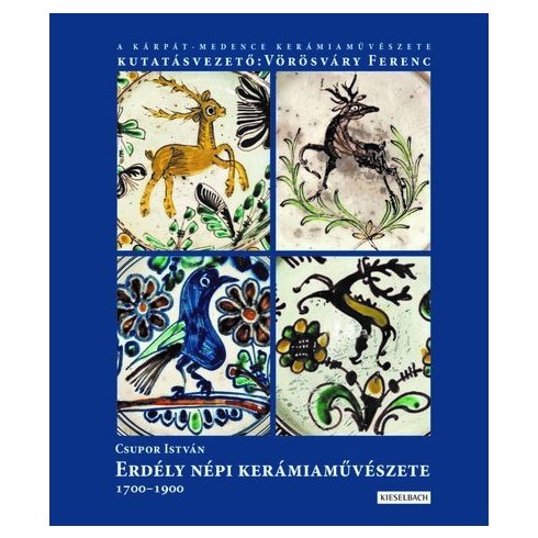 Csupor István: Erdély népi kerámiaművészete 1700-1900.  I. kötet (új kiadás)