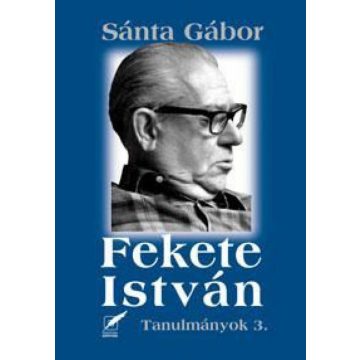 Sánta Gábor: Fekete István - Tanulmányok 3.