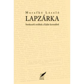  Marafkó László: Lapzárka - Szerkesztői emlékek a Kádár-korszakból