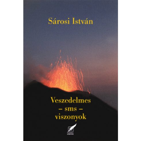 Sárosi István: Veszedelmes - sms - viszonyok