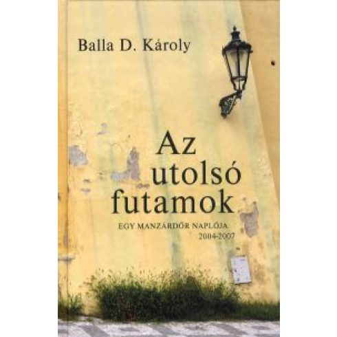 Balla D. Károly: Az utolsó futamok