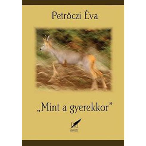 Petrőczi Éva: Mint a gyerekkor""