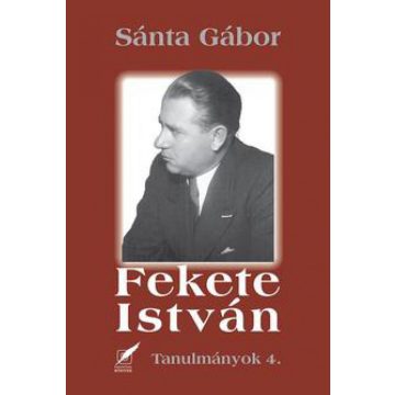 Sánta Gábor: Fekete István - Tanulmányok 4.