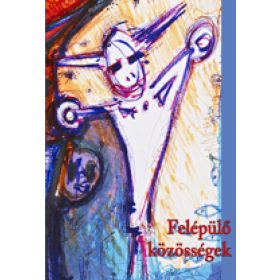 Erdős Márta, Márk Mónika: Felépülő közösségek