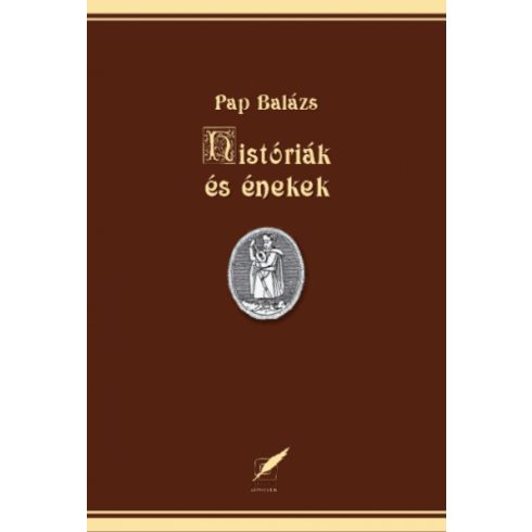 Pap Balázs: Históriák és énekek