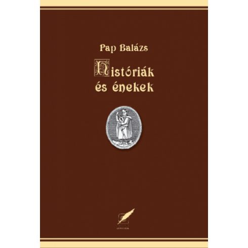 Pap Balázs: Históriák és énekek