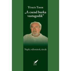   Tüskés Tibor: A csend burka vastagodik - naplók, vallomások, tárcák