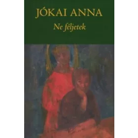 Jókai Anna: NE FÉLJETEK