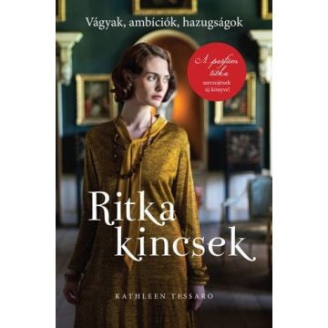   Kathleen Tessaro: Ritka kincsek - Vágyak, ambíciók, hazugságok