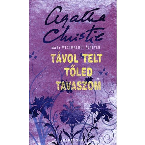 Agatha Christie: Távol telt tőled tavaszom