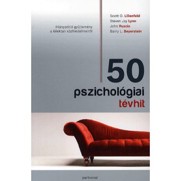   Barry L. Beyerstein , John Ruscio, Scott O. Lilienfeld, Steven Jay Lynn: 50 pszichológiai tévhit