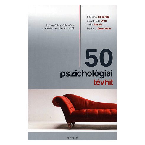 Barry L. Beyerstein , John Ruscio, Scott O. Lilienfeld, Steven Jay Lynn: 50 pszichológiai tévhit