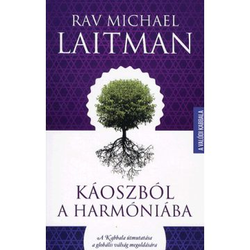 Michael Rav Laitman: Káoszból a harmóniába