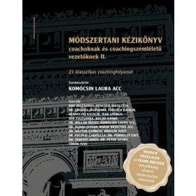   Komócsin Laura (szerk.): Módszertani kézikönyv coachoknak és coachingszemléletű vezetőknek II. (antikvár)