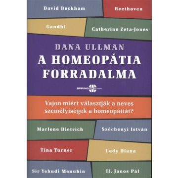   Dana Ullman: A homeopátia forradalma /Vajon miért választják a neves személyiségek a homeopátiát?