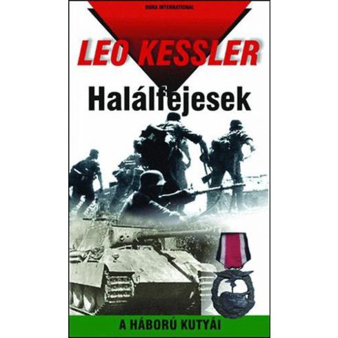 Leo Kessler: Halálfejesek - A HÁBORÚ KUTYÁI 4.