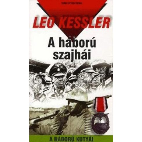 Leo Kessler: A háború szajhái - A HÁBORÚ KUTYÁI 6.