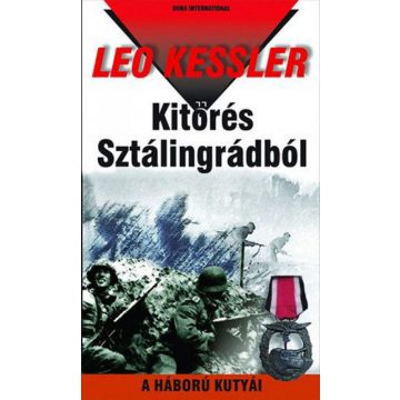   Leo Kessler: Kitörés Sztálingrádból - A háború kutyái 10.