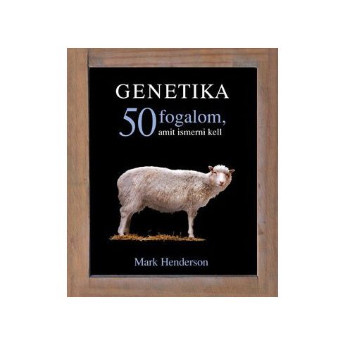 Mark Henderson: Genetika - 50 fogalom, amit ismerni kell