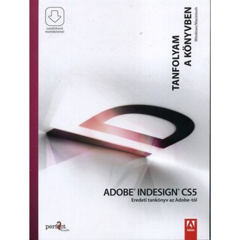 : Adobe Indesign CS5 - Eredeti tankönyv az Adobe-tól - Tanfolyam a könyvben - Letölthető mellékletekkel