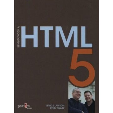 Bruce Lawson, Remy Sharp: Bemutatkozik a HTML 5
