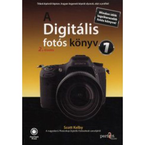 Scott Kelby: A Digitális fotós könyv 1. 2. kiadás