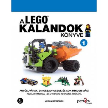   Megan Rothrock: A LEGO kalandok könyve 1. - Autók, várak, dinoszauruszok és sok minden más!
