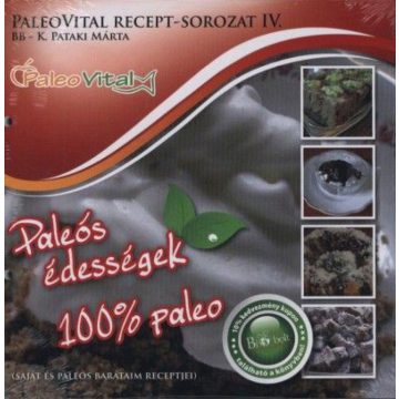   K. Pataki Márta: Paleovital recept sorozat IV. - Paleós édességek - 100% paleó