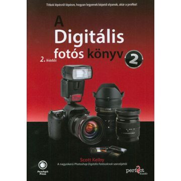 Scott Kelby: A digitális fotós könyv 2. - 2. kiadás