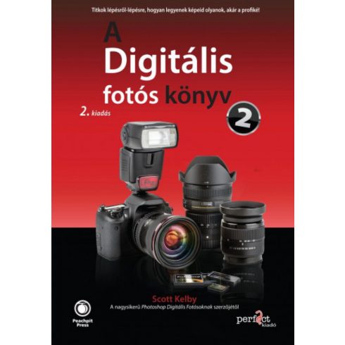 Scott Kelby: A Digitális fotós könyv 2. - 2. kiadás