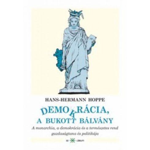 Hans-Hermann Hoppe: Demokrácia, a bukott bálvány