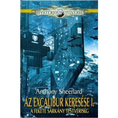 Anthony Sheenard: Az Excalibur keresése I. - A Fekete Sárkány Testvériség