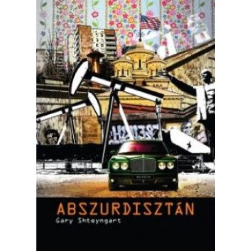 Gary Shteyngart: Abszurdisztán