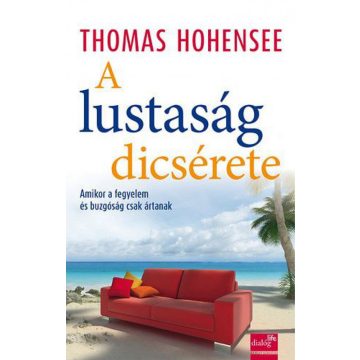 Thomas Hohensee: A lustaság dicsérete