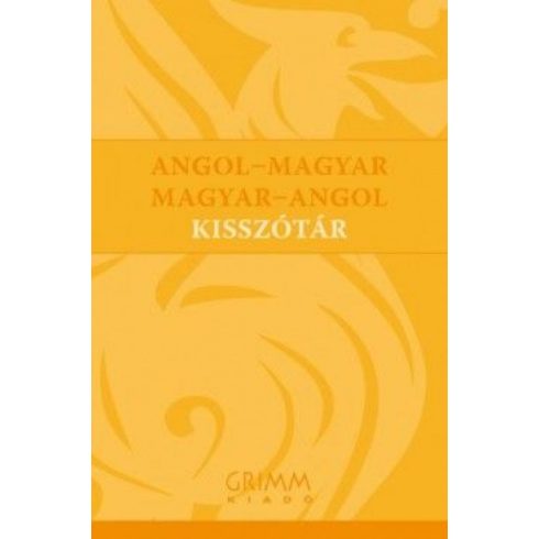 : Angol-magyar - Magyar-angol kisszótár - ENGLISH - HUNGARIAN, HUNGARIAN - ENGLISH DICTIONARY
