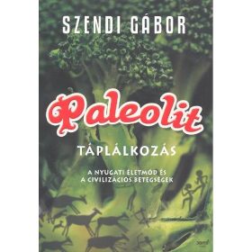 Szendi Gábor: Paleolit táplálkozás