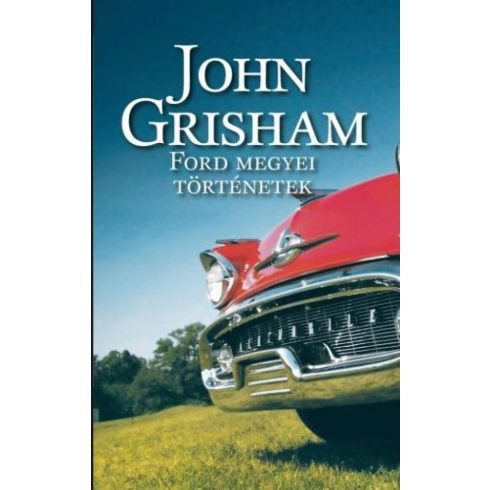 John Grisham: Ford megyei történetek