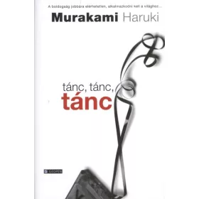 Murakami Haruki: Tánc, tánc, tánc