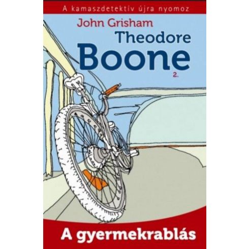 John Grisham: Theodore Boone 2 - A gyermekrablás