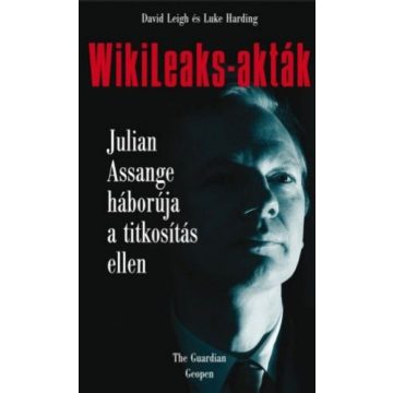   David Leigh: WikiLeaks-akták - Julian Assange háborúja a titkosítás ellen