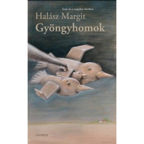 Halász Margit: Gyöngyhomok - Száz év a mágikus kertben