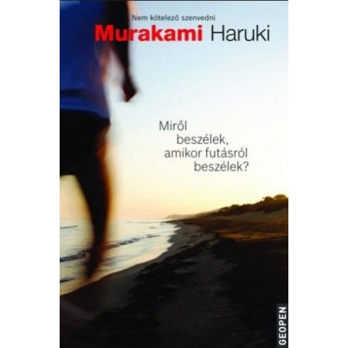 Murakami Haruki: Miről beszélek, amikor futásról beszélek?