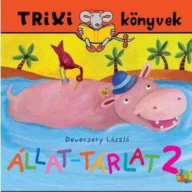 DEVECSERY LÁSZLÓ: TRIXI KÖNYVEK - ÁLLAT-TÁRLAT 2.