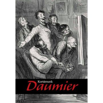   Gonda Zsuzsanna: Kortársunk Daumier - Grafikák a Szépművészeti Múzeum gyűjteményéből és kortárs művészek alkotásai